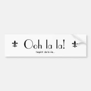 Ooh la la! Bumpersticker Bumper Sticker