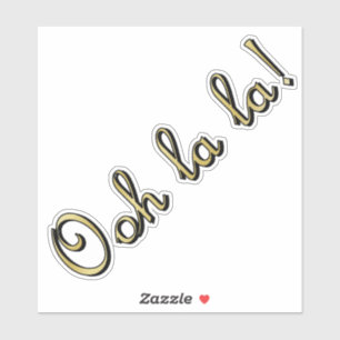 Ooh La La! Gold Sticker