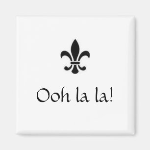 Ooh la la! magnet
