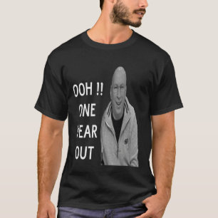 OOH  !! one year out T-Shirt