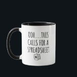 Ooh This Calls For a Spreadsheet Coffee Mug<br><div class="desc">Are you looking funny gift for Accountant or officer ? This perfect one for you.</div>