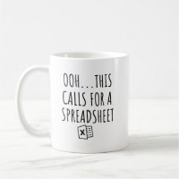 Ooh This Calls For a Spreadsheet Coffee Mug