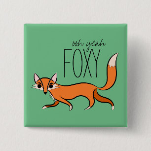 Ooh Yeah Foxy 2 Inch Square Button