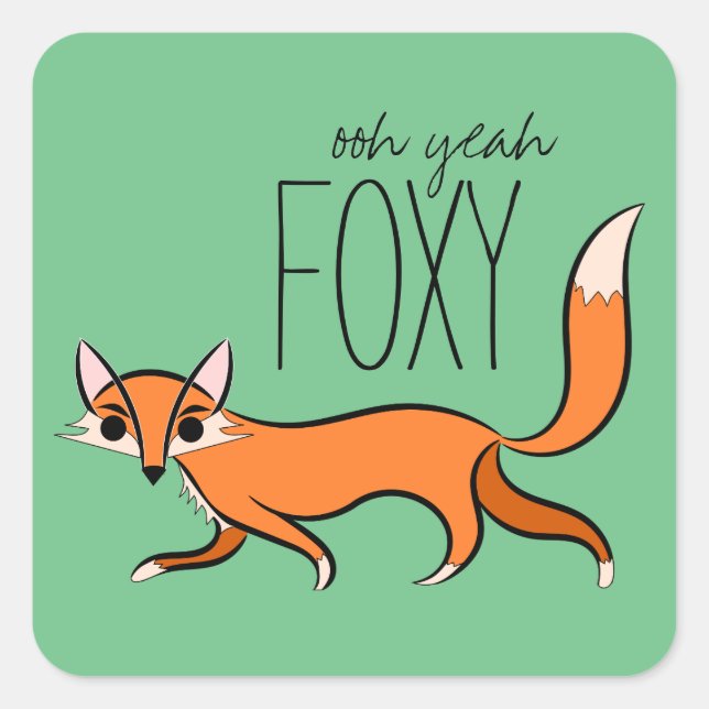 Ooh Yeah Foxy Fun Fox Square Sticker (Front)