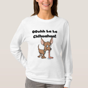 Oohhh La La Chihuahua T-shirts and Gifts