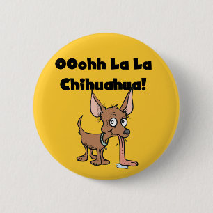 Oohhh La La Chihuahua T-shirts and Gifts 2 Inch Round Button