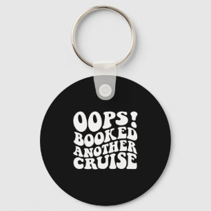 Oops Booked Another Cruise Retro Shirt Keychain