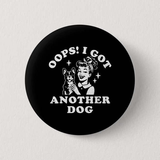 Oops Got Another Dog Rescue Moms Dog Frenchie 2 Inch Round Button (Front)