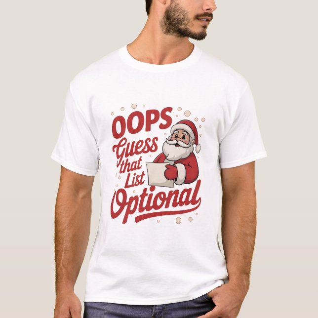 Oops Guess That List Optional Funny Santa Claus  T-Shirt (Front)