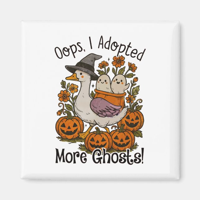 Oops I Adopted More Ghosts Funny Goose Halloween S Magnet (Front)