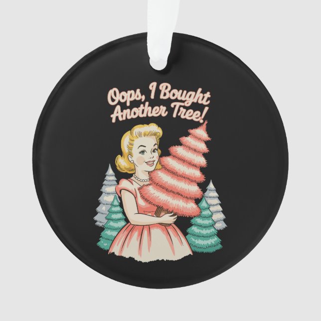 Oops I Bought Another Tree Funny Xmas Christmas (devant)