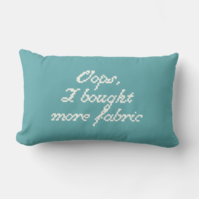 Oops, I Bought More Fabric Lumbar Pillow (Front)