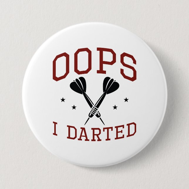 Oops I Darted 3 Inch Round Button (Front)