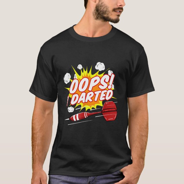 Oops I Darted Dart Team T-Shirt (Front)