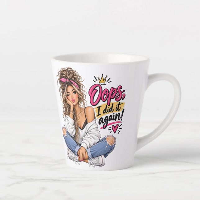 Oops, I Did It Again! Funny Sassy Woman Latte Mug (Right)