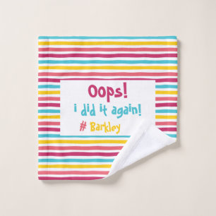 "Oops I did it again" Messy Moments Funny Colourfu Wash Cloth