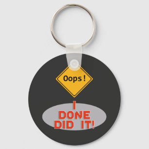 Oops I Done Did it! - Funny Keychain