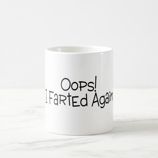 Oops I Farted Again Coffee Mug (Center)