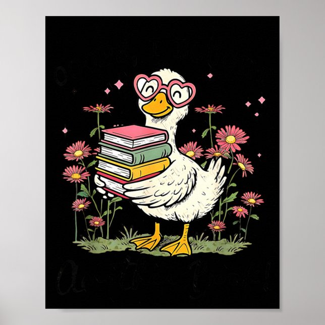 Oops I Got Another Book Goose, Funny Reading Humor Poster (Front)