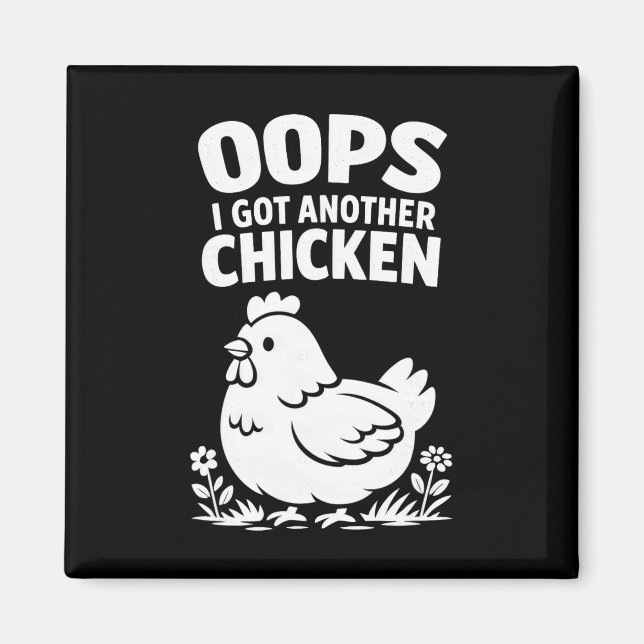 Oops I Got Another Chicken _1  Magnet (Front)