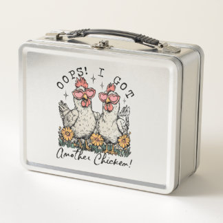 Oops! I Got Another Chicken – Funny Chicken Lover  Metal Lunch Box