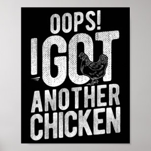 Oops! I Got Another Chicken Funny Chicken Poster