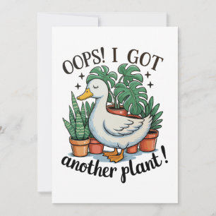 Oops I Got Another Plant Goose Funny Gardening Invitation