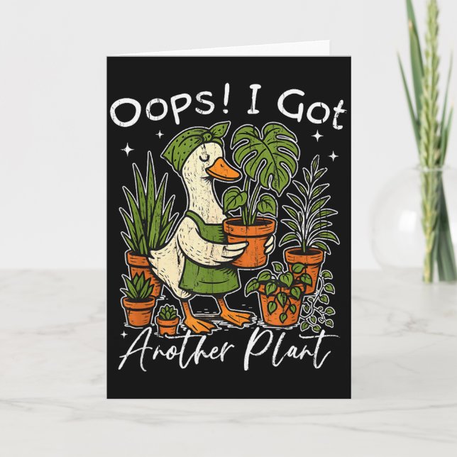 Oops I Got Another Plant, Silly Goose Plant, Funny Card (Front)