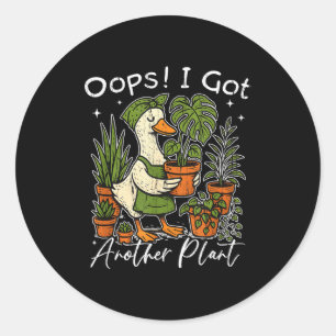 Oops I Got Another Plant, Silly Goose Plant, Funny Classic Round Sticker