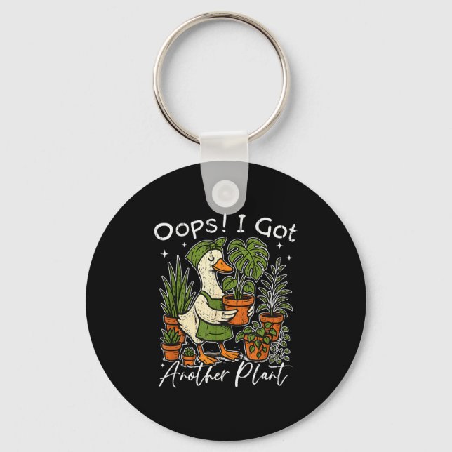 Oops I Got Another Plant, Silly Goose Plant, Funny Keychain (Front)
