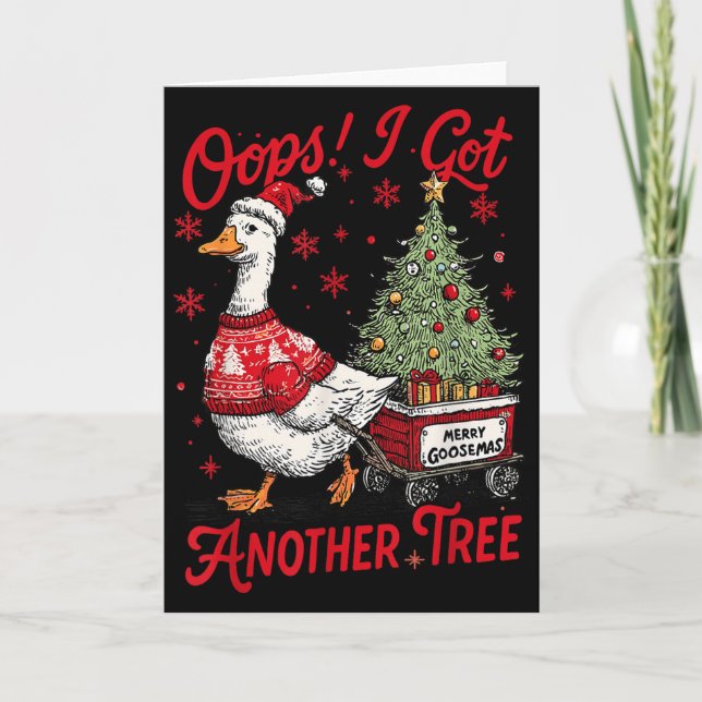 Oops I Got Another Tree Funny Christmas Silly Goos Card (Front)