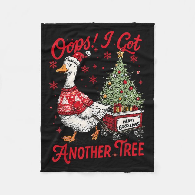 Oops I Got Another Tree Funny Christmas Silly Goos Fleece Blanket (Front)