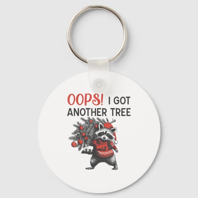 Oops I Got Another Tree Funny Raccoon Christmas Qu Keychain (Front)