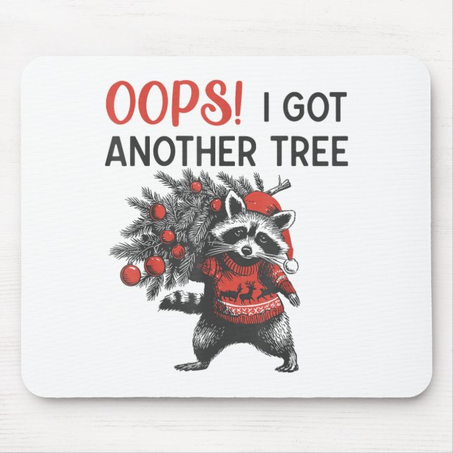 Oops I Got Another Tree Funny Raccoon Christmas Qu Mouse Pad (Front)