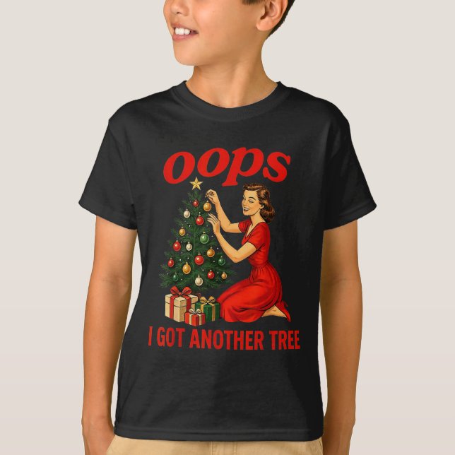 Oops I Got Another Tree Funny Retro Christmas  T-Shirt (Front)