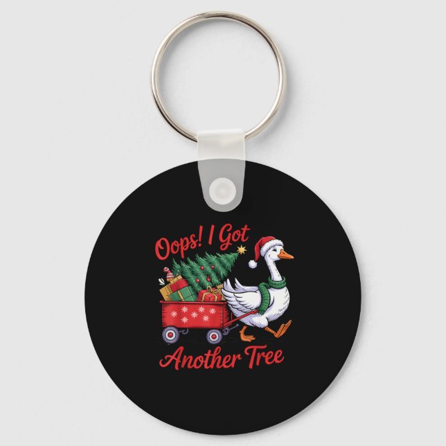 Oops! I Got Another Tree Goose Christmas Tree  Keychain (Front)