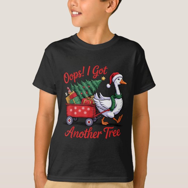 Oops! I Got Another Tree Goose Christmas Tree  T-Shirt (Front)