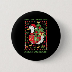 Oops I Got Another Tree Merry Goosemas Christmas G 2 Inch Round Button