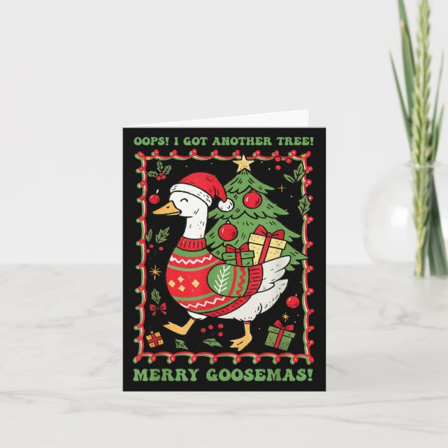 Oops I Got Another Tree Merry Goosemas Christmas G Card (Front)
