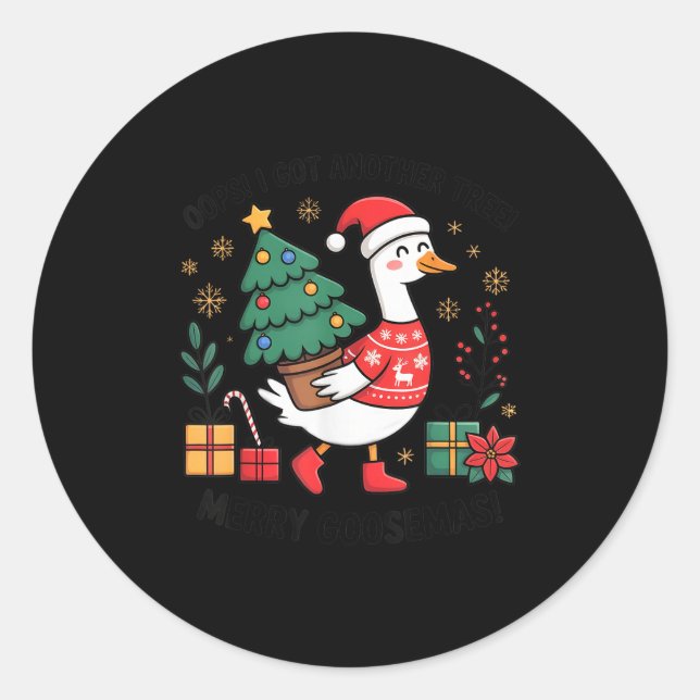 Oops I Got Another Tree Merry Goosemas  Classic Round Sticker (Front)