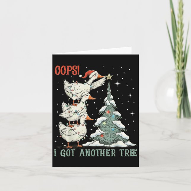 Oops I Got Another Tree Merry Goosemas Silly Goose Card (Front)