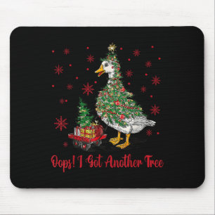 Oops I Got Another Tree Merry Goosemas Silly Goose Mouse Pad