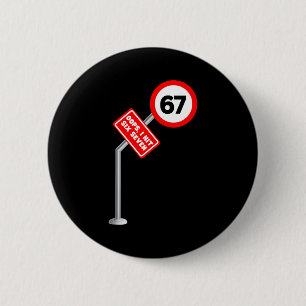 Oops I Hit 6 7 Six Seven Funny 67 Speed Limit Sign 2 Inch Round Button
