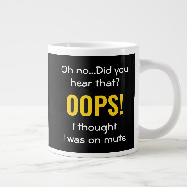 OOPS I THOUGHT I WAS ON MUTE | Humour Large Coffee Mug (Right)