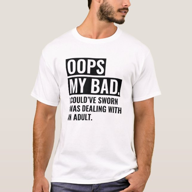 OOPS My Bad T-Shirt (Front)