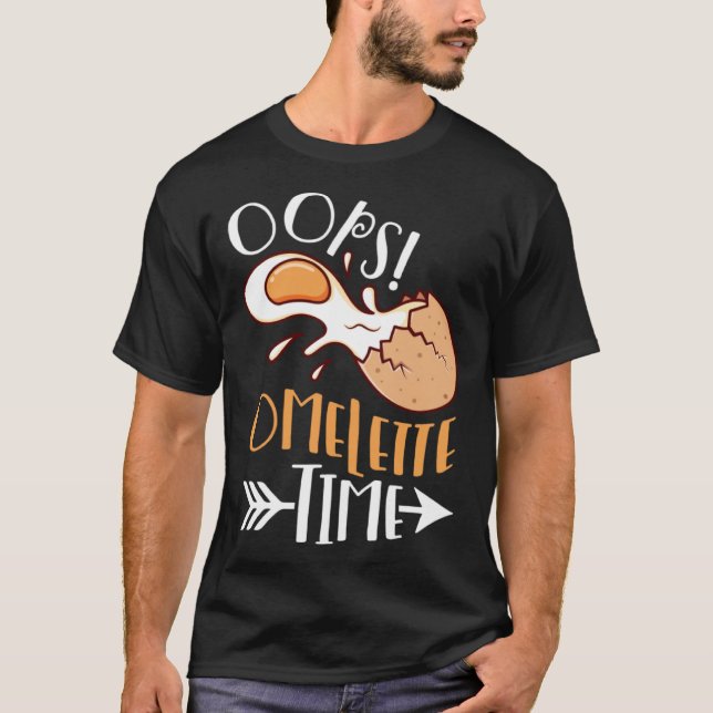 Oops Omelette Time Egg Breakfast Omelette T-Shirt (Front)