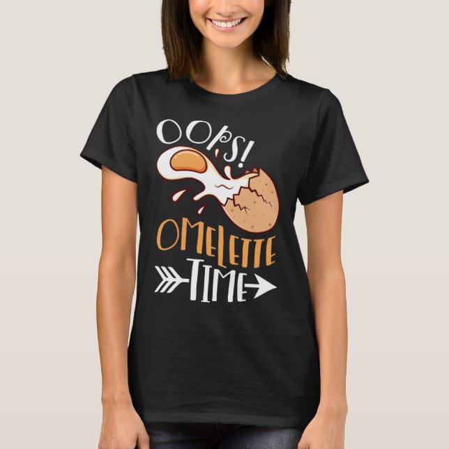 Oops Omelette Time Egg Breakfast Omelette T-Shirt (Front)