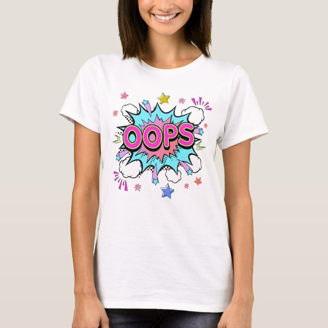 Oops Pop Art Explosion T-Shirt (Front)