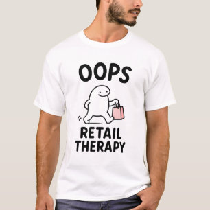 Oops Retail Therapy Funny Cute Shopping Character  T-Shirt