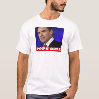 Oops Rick Perry 2012 t-shirt